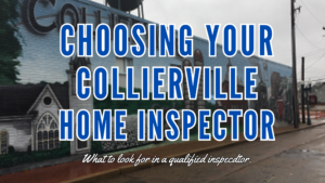 choosing your collierville home inspector