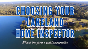 choosing your lakeland home inspector