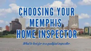 choosing your memphis home inspector