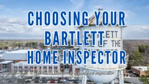 choosing your bartlett home inspector