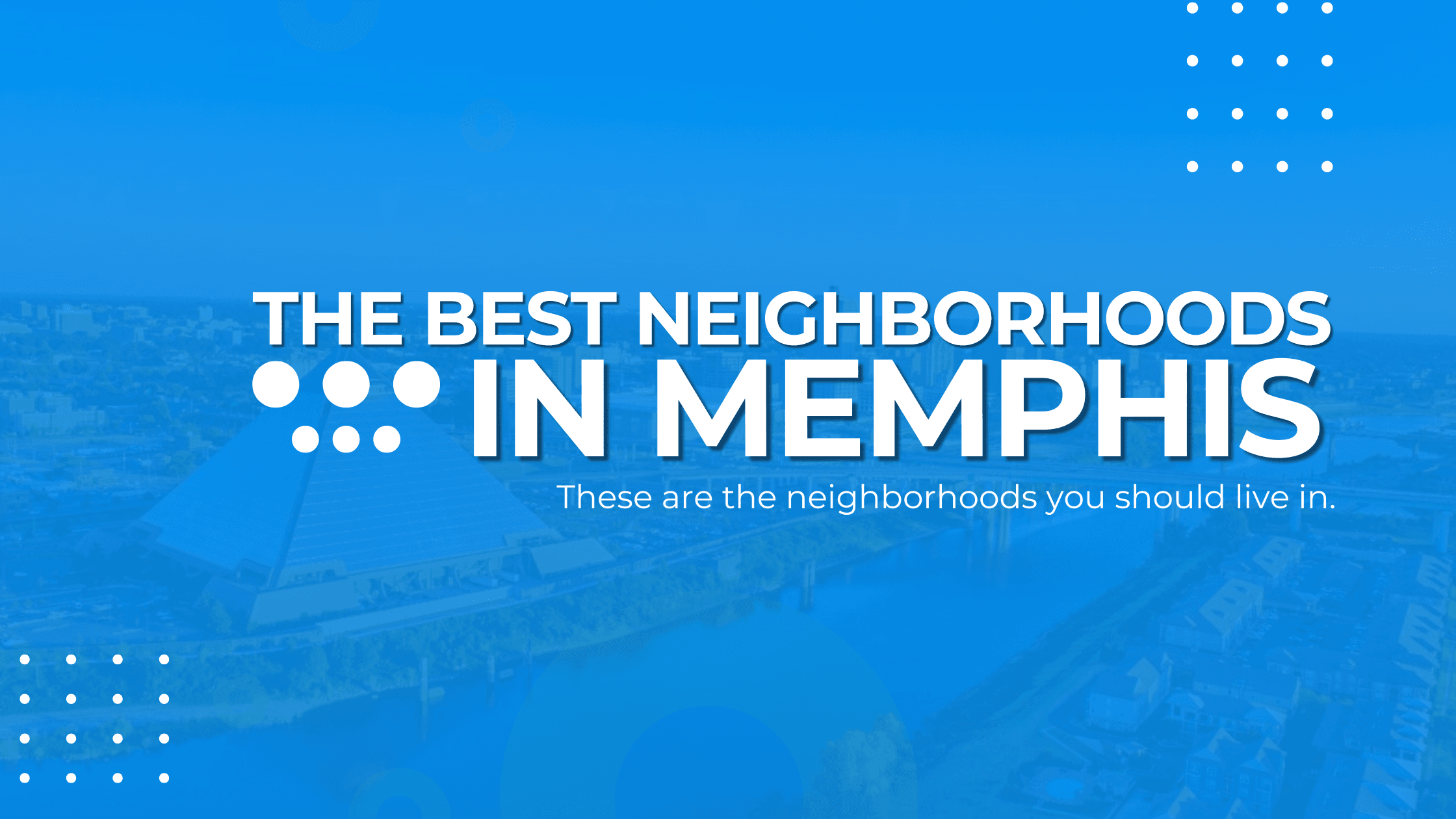 The Best Neighborhoods in Memphis