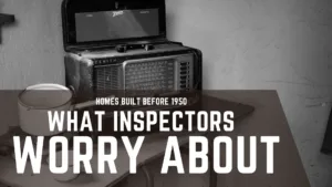 1950s homes what inspectors worry about