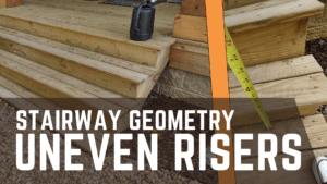 stairway geometry uneven risers