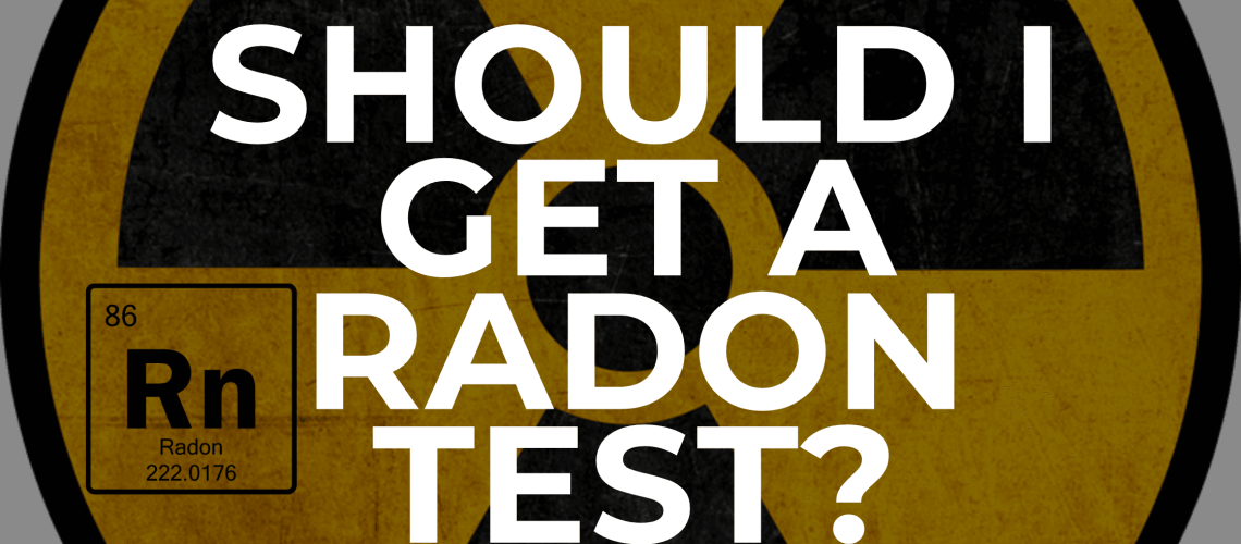 Should I Get A Radon Test?