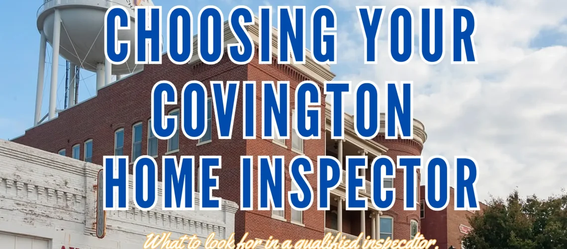 choosing your covington home inspector