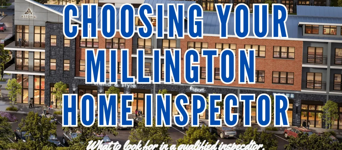 choosing your millington home inspector