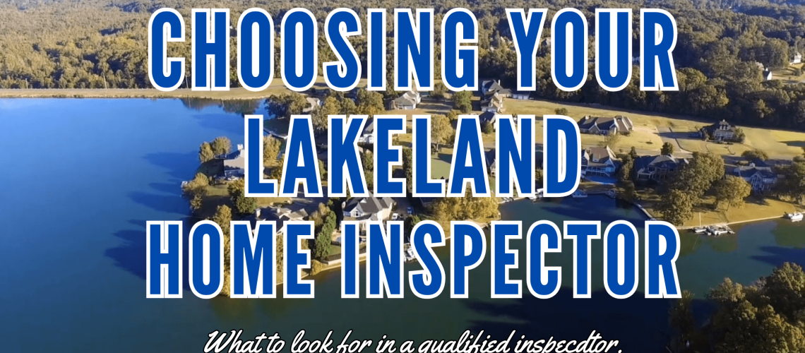 Life in The Metro Blog Title (13) choosing your lakeland home inspector