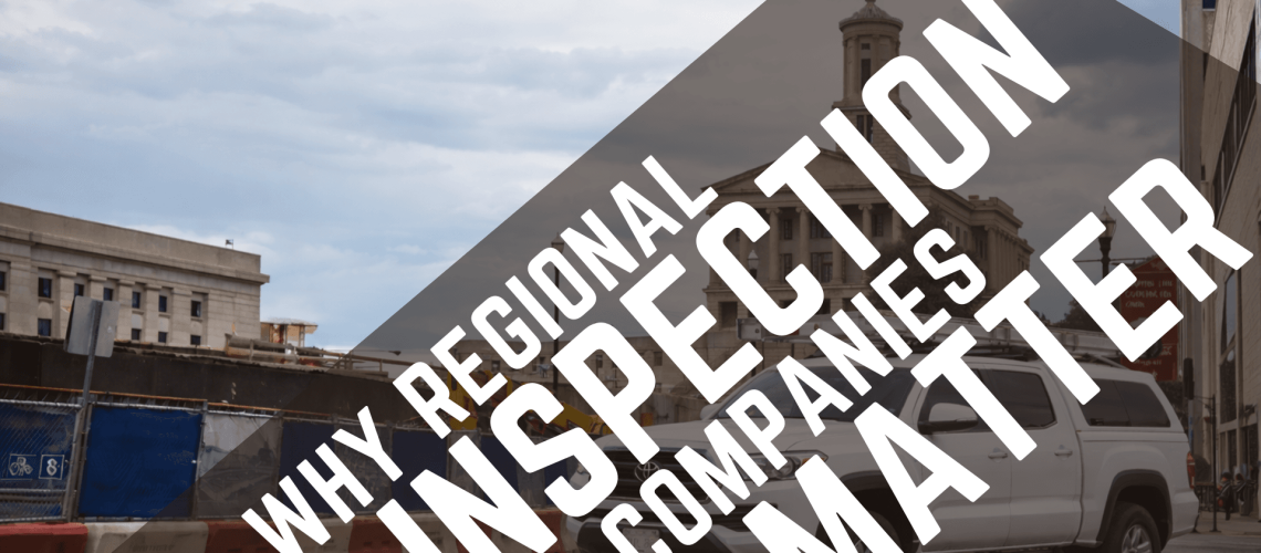 why-regional-inspection-companies-matter